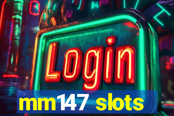 mm147 slots